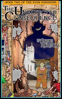 The Unexpected Consequence - The Sven Kingdoms, #2