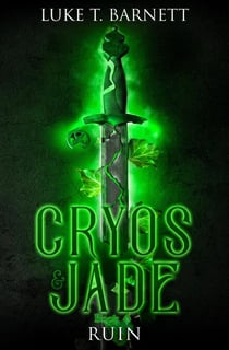 Cryos & Jade: Ruin - Cryos & Jade, #6