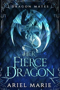Her Fierce Dragon - Dragon Mates, #2