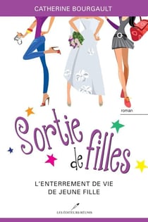 Sortie de filles 02 : L'enterrement de vie de jeune fille