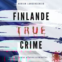 Finlande True Crime - De vraies affaires criminelles