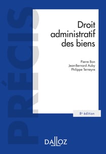 Droit administratif des biens. Domaine public et privé.Travaux et ouvrages publics.. 8e éd. - Domaine public et privé. Travaux et ouvrages publics. Expropriation