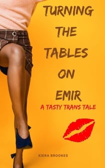 Turning the Tables on Emir - Tasty Trans Tales