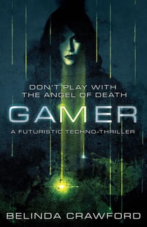 Gamer: A Futuristic Techno-thriller - Gamer, #1