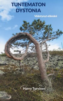 TUNTEMATON DYSTONIA - Vääntynyt elämäni