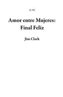 Amor entre Mujeres: Final Feliz - 1, #2