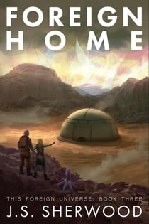 Foreign Home - This Foreign Universe, #3