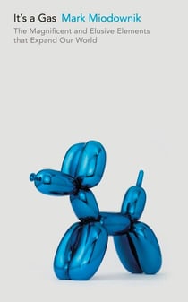 It's a Gas - The Magnificent and Elusive Elements that Expand Our World