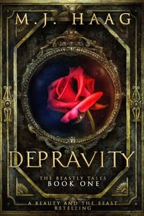 Depravity: A Beauty and the Beast Retelling - Beastly Tales, #1