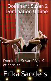 Dominant Susan 2. Domination Ultime - Dominant Susan 2, #9