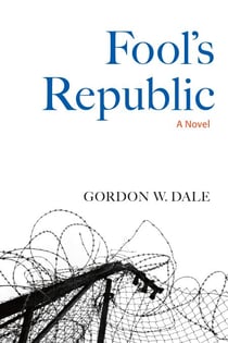 Fool's Republic - A Novel