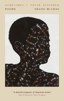 Sometimes I Never Suffered - Shortlisted for the T S Eliot Prize 2020