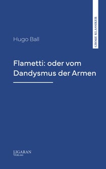 Flametti: oder vom Dandysmus der Armen