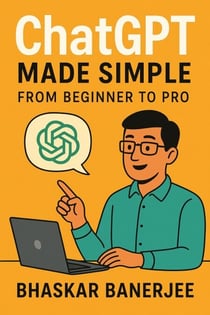ChatGPT Made Simple: From Beginner to Pro - AI Tutorial Beginner to Pro, #1