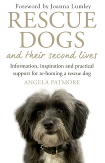 Rescue Dogs and Their Second Lives - The Moving Memoir of Rescue Dogs and Their Second Lives, in Poetry and Prose