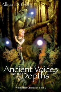 Ancient Voices: Into the Depths - Wind Rider Chronicles, #2