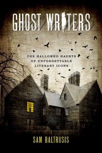 Ghost Writers - The Hallowed Haunts of Unforgettable Literary Icons