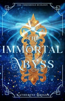 The Immortal Abyss - The Threshold Duology, #2