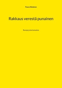 Rakkaus verestä punainen - Runoja ja kertomuksia