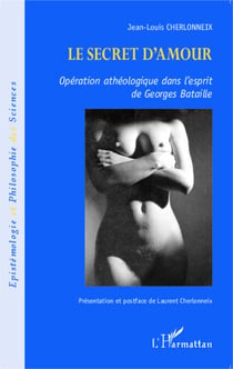 Le Secret d'Amour - Opération athéologique dans l'esprit de Georges Bataille