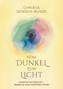 Vom Dunkel zum Licht - Isoliertheit durchbrechen - Begleitung eines taubblinden Kindes