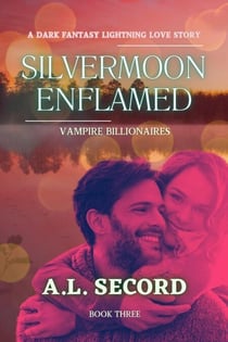 Silvermoon Enflamed: Vampire Billionaires - The Silvermoon Vampire Billionaires, #3