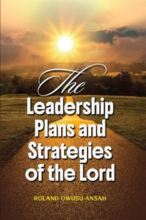 The Leadership Plans and Strategies of the Lord
