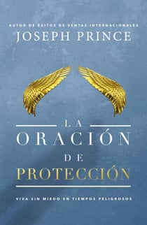 La oración de protección - Vivir sin miedo en tiempos peligrosos