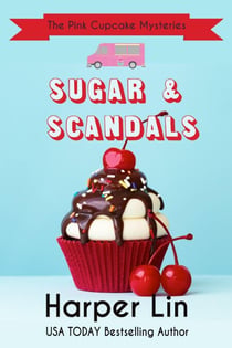 Sugar and Scandals - A Pink Cupcake Mystery, #8