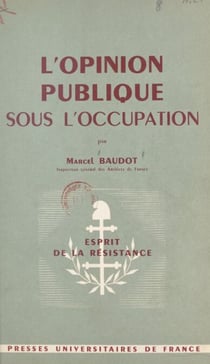L'opinion publique sous l'Occupation - L'exemple d'un département français, 1939-1945