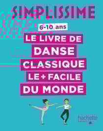 Simplissime Le livre de danse classique le + facile du monde