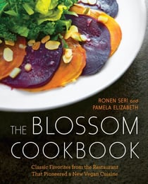 The Blossom Cookbook - Classic Favorites from the Restaurant That Pioneered a New Vegan Cuisine