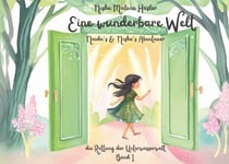 Eine wunderbare Welt - Naida's und Nisha's Abenteuer - die Rettung der Unterwasserwelt - Band 1
