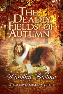 The Deadly Fields of Autumn - A Foxglove Corners Mystery, #25