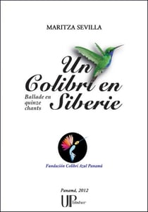 Un Colibri en Sibérie - Ballade en quinze chants