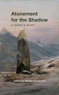 Atonement for the Shadow: A Hiker's Diary
