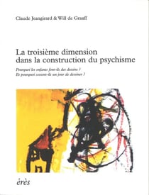La troisième dimension dans la construction du psychisme - Pourquoi les enfants font-ils des dessins ? et pourquoi cessent-il un jour de dessiner ?