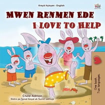 Mwen renmen Ede I Love to Help - Haitian Creole English Bilingual Collection