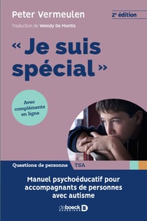 Je suis spécial" - Manuel psycho-éducatif pour accompagnants de personnes avec autisme - Manuel psycho-éducatif pour accompagnants de personnes avec autisme