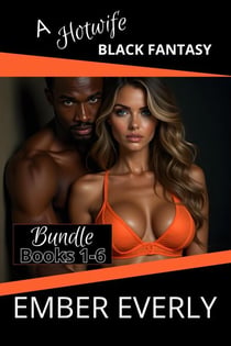 A Hotwife Black Fantasy - The Bundle - A Hotwife Fantasy - Bundles, #4