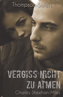 Vergiss nicht zu atmen - Thompson-Sisters, #3