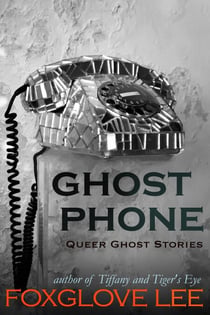 Ghost Phone - Queer Ghost Stories, #7