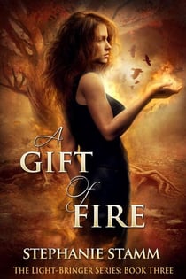 A Gift of Fire - The Light-Bringer, #3