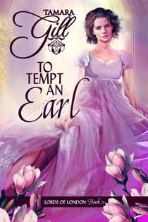 To Tempt an Earl - Lords of London, #3