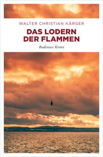 Das Lodern der Flammen - Bodensee Krimi