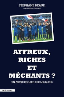 Affreux, riches et méchants ? - Un autre regard sur les Bleus