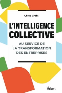 L’intelligence collective au service de la transformation des entreprises