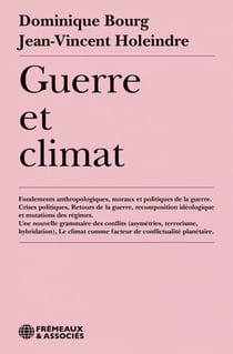 Guerre et climat. Fondements anthropologiques, moraux et politiques de la guerre - Fondements anthropologiques, moraux et politiques de la guerre