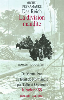 La division maudite - AE - De Montauban au front de Normandie par Tulle et Oradour: La barbarie SS