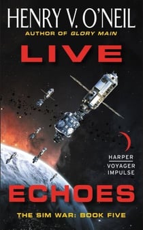 Live Echoes - The Sim War: Book Five
